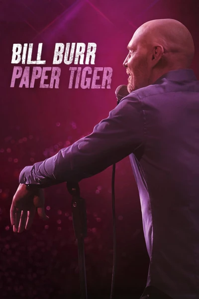 Bill Burr- Hổ Giấy (Bill Burr: Paper Tiger) [2019]