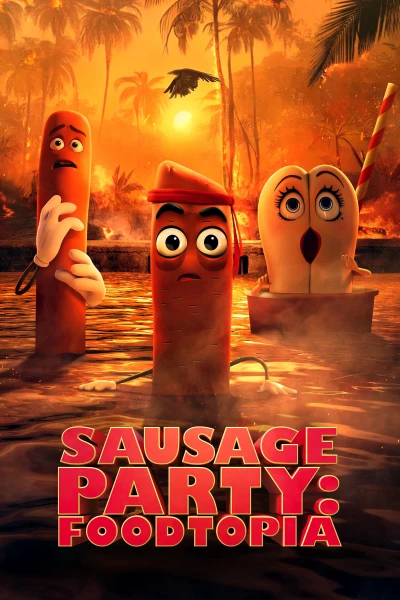 Đại Tiệc Xúc Xích: Thiên Đường Thức Ăn (Sausage Party: Foodtopia) [2024]