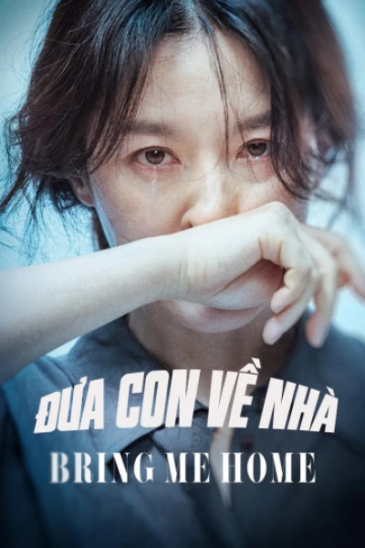 Đưa Con Về Nhà (Bring Me Home) [2019]