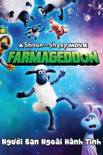 Người Bạn Ngoài Hành Tinh (Shaun the Sheep Movie: Farmageddon) [2019]