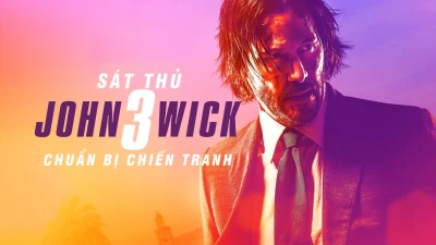 Sát Thủ John Wick 3: Chuẩn Bị Chiến Tranh