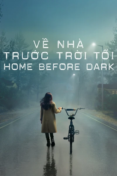 Về Nhà Trước Trời Tối (Phần 1) (Home Before Dark (Season 1)) [2020]